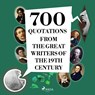 700 Quotations from the Great Writers of the 19th Century - François-René de Chateaubriand ; Fyodor Dostoevsky ; Alexandre Dumas ; Victor Hugo ; Gustave Flaubert ; Stendhal ; Guy de Maupassant - 9782821179097