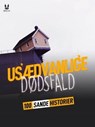 100 SANDE HISTORIER OM USÆDVANLIGE DØDSFALD - John Mac ; Sandrine Brugot ; Marion Ambrosino ; Luc Tailleur - 9782821181212
