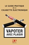 Le Guide pratique de la cigarette électronique - Olivier Abou - 9782822408295