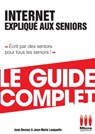 Internet Expliqué Aux Séniors Guide Complet - Jean Besson - 9782822408479