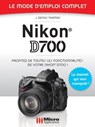 Nikon D700 Mode d'Emploi Complet - J-Dennis Thomas - 9782822408769