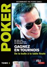 Poker - Gagnez en tournois : de la bulle à la table finale - Eric Lynch - 9782822409230