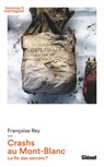 Crashs au Mont-Blanc - Françoise Rey - 9782823300659