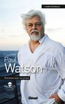 Capitaine Paul Watson - Paul Watson ; Lamya Essemlali - 9782823300697