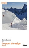 Le pont de neige - Denis Ducroz - 9782823301199