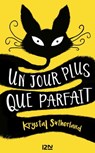 Un jour plus que parfait - Krystal Sutherland - 9782823845969