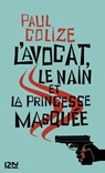 L'avocat, le nain et la princesse masquée - Paul Colize - 9782823846225