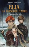 Elia, la passeuse d'âmes - tome 2 Saison froide - Marie Vareille - 9782823855784