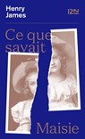 Ce que savait Maisie - Henry James ; André Maurois - 9782823872484