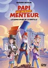 Mon papi est un super menteur - Tome 3 La super prise de la Bastille - Grégory Nicolas - 9782823882797