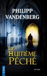 Le huitième péché - Philipp Vandenberg - 9782824600901
