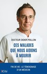 Ces malades que nous aidons à mourir - Didier Peillon - 9782824626680