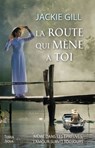 La route qui mène à toi - Jackie Gill - 9782824630496