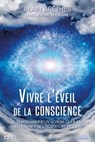 Vivre l'éveil de la conscience - Jérôme Bourgine ; Alain Brêthes - 9782824630526