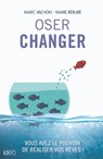 Oser changer - Marc Vachon ; Marie Bérubé - 9782824632308
