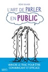 L'art de parler en public - Rémi Raher - 9782824632872