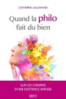 Quand la philo fait du bien - Catherine Lallemand - 9782824633831