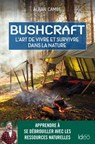 Bushcraft, suivez le guide - Alban Cambe - 9782824634357