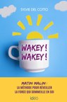 Wakey ! Wakey ! - Sylvie Del Cotto - 9782824636252