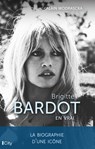 Brigitte Bardot, en vrai - Alain Wodrascka - 9782824638003