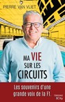 Ma vie sur les circuits - Pierre Van Vliet - 9782824638027