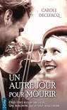 Un autre jour pour mourir - Carole Declercq - 9782824644349