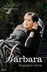 Barbara, biographie intime - Alain Wodrascka - 9782824647487
