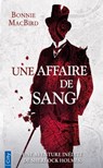 Une affaire de sang - Bonnie MacBird - 9782824647586