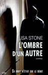 L'ombre d'un autre - Lisa Stone - 9782824648507