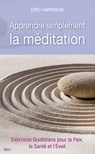 Apprendre simplement la méditation - Eric Harrison - 9782824649153