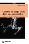 Comme un corps lourd dans une eau sombre - Philippe Grosos - 9782830950007