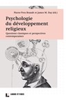 Psychologie du développement religieux - James Meredith Day ; Pierre-Yves Brandt - 9782830950090