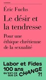Le désir et la tendresse - Eric Fuchs - 9782830952902
