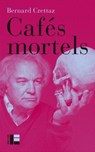 Cafés mortels - Bernard Crettaz - 9782830953039