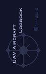Uav Aircraft Logbook - Michael L Rampey - 9782839920629