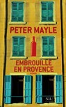 Embrouille en Provence - Peter Mayle ; Jean Rosenthal - 9782841116980