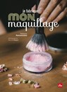 Je fabrique mon maquillage - Nathalie Ramanantsoa - 9782842216801