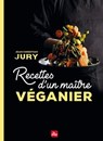 Recettes d'un maître véganier - Jean-Christian JURY - 9782842217150