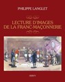 Lecture d'images de la franc-maçonnerie - Philippe Langlet ; Pierre Mollier - 9782844547842