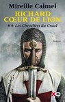 Richard Coeur de Lion - Tome 2 Les Chevaliers du Graal - Mireille Calmel - 9782845637139
