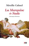 La Marquise de Sade - Mireille Calmel - 9782845637290