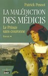 La Malédiction des Médicis, t.I : Le Prince sans couronne - Patrick Pesnot - 9782846123266