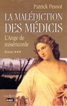 La Malédiction des Médicis, t.III : L'Ange de Miséricorde - Patrick Pesnot - 9782846123280
