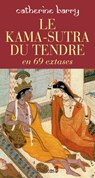 Le Kama-Sutra du tendre en 69 extases - Catherine Barry - 9782846124065
