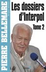 Les Dossiers d'Interpol, tome 2 - Ned 2012 - Pierre Bellemare - 9782846124096