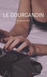 Le gourgandin - Françoise Rey - 9782846285803
