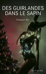 Des guirlandes dans le sapin - Françoise Rey - 9782846285841