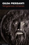 Vengeances Romaines - Gilda Piersanti - 9782847422634