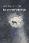 Pêcheurs d'étoiles - Jean-Paul Delfino - 9782847423389