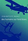 Des humains sur fond blanc - Jean-Baptiste Maudet - 9782847424348